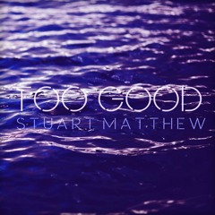 Drake - Too Good Ft. Rihanna (Cover By Stuart Matthew)