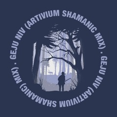 Geju - Niv (Artivium Shamanic Remix) [Exclusive Free Download]