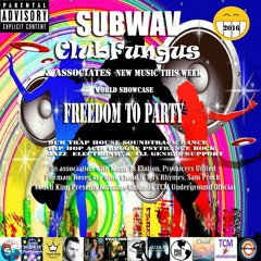 Subwav/Clubfungus & Associates Freedom To Party