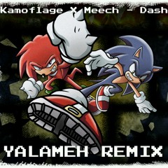 Kamoflage x Meech - Dash (Yalameh Remix)