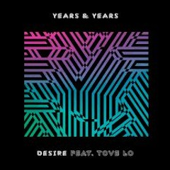 Years & Years Tove Lo - Desire - Remix - Instrumental - FREE DL