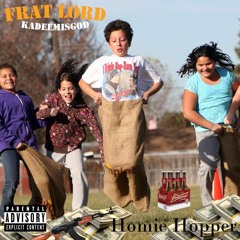 FRAT LORD X KADEEMISGOD-HOMIE HOPPER