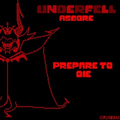 Prepare to Die - Underfell Asgore