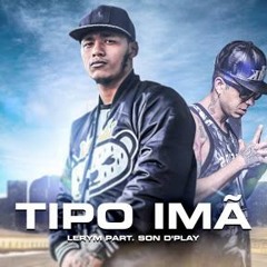Son D'Play - Tipo Um Imã