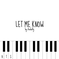 LET ME KNOW - BTS - Piano Cover