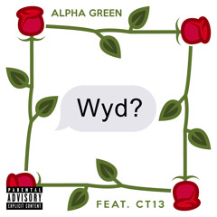 Alpha Green & CT13 - WYD (prod. MagicWaves)