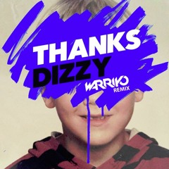 THANKS - Dizzy (Warriyo Remix)