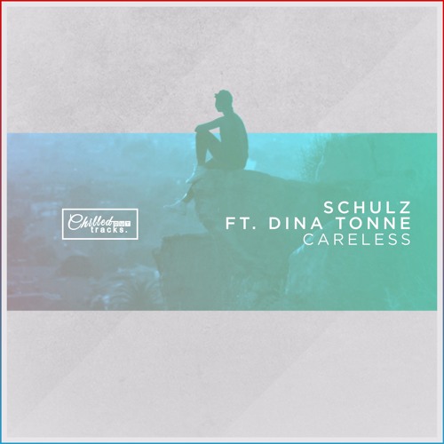Schulz - Careless (Feat. Dina Tonne)