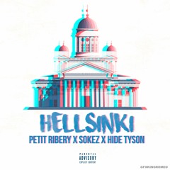 PETIT RIBERY, SOKEZ, HIDE TYSON - HELLSINKI [TRABAJO COMPLETO]