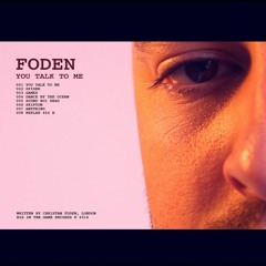 Foden - You Talk To Me
