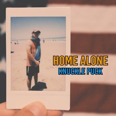 Home Alone - Knuckle Puck (Cover)