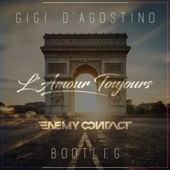 Gigi D'Agostino - L'Amour Toujours (Enemy Contact Bootleg)