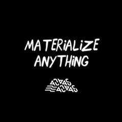 Materialize Anything (BMS Mix) [BOFU 2016] *FREE DOWNLOAD*