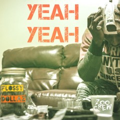 Flossy Dollaz - YEAH YEAH