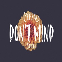 CEEZA MILLI - Don't Mind (Cover)