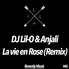 DJ Lil - O & Anjali - La Vie En Rose (Remix)
