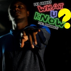 LRB Prodigy x YGONDABEAT What U Know?(Prod by: Yung Murk)