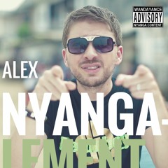 NYANGALEMENT (o Wasé) - Alex