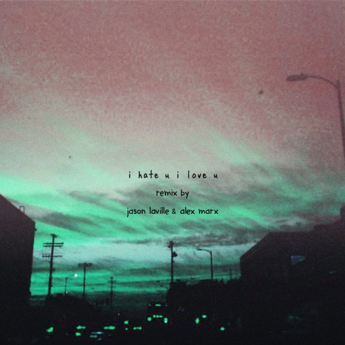 gnash - i hate u, i love u (jason laville & niknak remix) [Free DL]