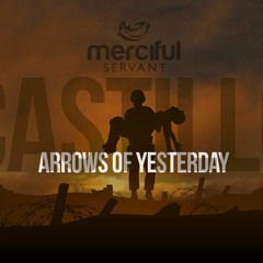 Arrows Of Yesterday - Castillo Nasheeds