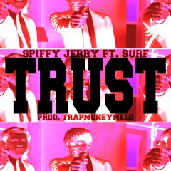 Trust Ft. Surf (Prod. TrapMoneyMelo)