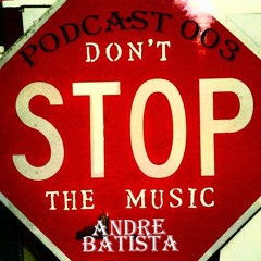 PODCAST 003 SEPTEMBER 2K16 (Dj André Batista)