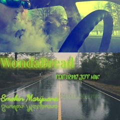 WondaBread - Smoking Marijuana Feat. JeffMAC