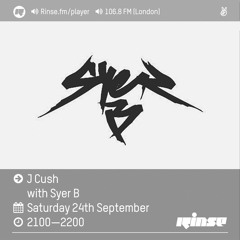 Rinse FM - J Cush w/ Syer B - 24th September 2016