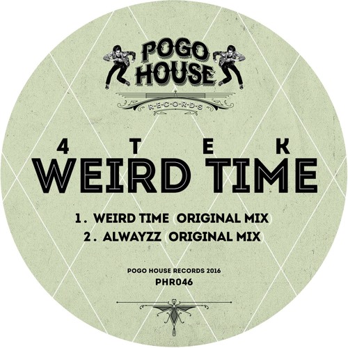 4TEK - Weird Time (Original Mix) PHR046 ll POGO HOUSE REC
