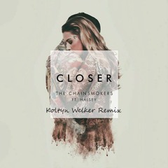 Closer (feat. Halsey) [Unknown Remix] -The Chainsmokers