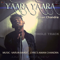 Yaara Yaara | Aman Chandra
