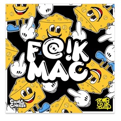 F@!K Mac - Chalk and Cheese - NOT FREE DOWNLOAD - Use Beatport link - OUT NOW ON BOMB SQUAD RECORDS