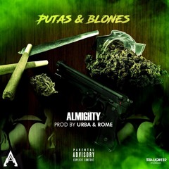 Almighty - Putas Y Blones (Prod. Urba & Rome)