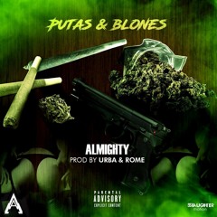 Putas Y Blones - Almighty (Prod. By DJ Urba & Rome) (By JGalvez)