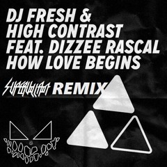DJ Fresh - How Love Begins (SVPERVILLAIN Remix)