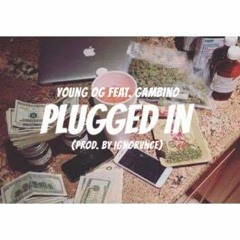 Young Og Feat. Gambino - Plugged In (Prod. By IGNORVNCE)