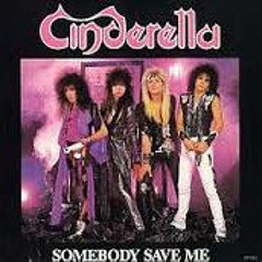 Somebody Save Me / Cinderella (Cover)