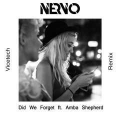 NERVO feat. Amba Shepherd - Did We Forget (Vicetech Remix)