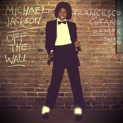 Michael Jackson - Off The Wall (Francesco Cofano Remix)