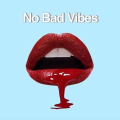 No Bad Vibes