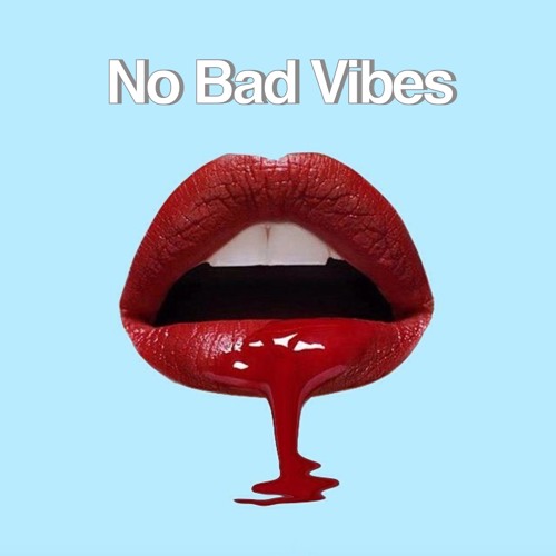No Bad Vibes