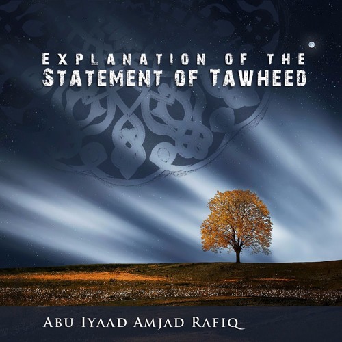 Explanation of the Statement of Tawheed – Part 1