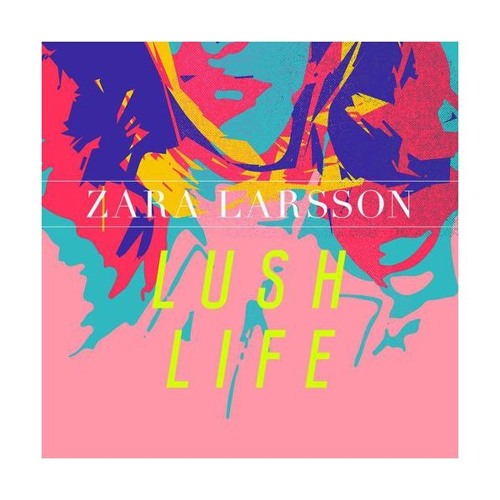 Zara Larsson - Zara Larsson - Lush Life (Hezetto Remix) | Spinnin' Records