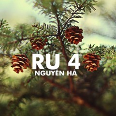 Ru 4 || Nguyên Hà