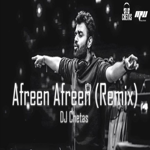 DJ Chetas - Afreen Afreen (Remix) | MUSIC WORLD MW