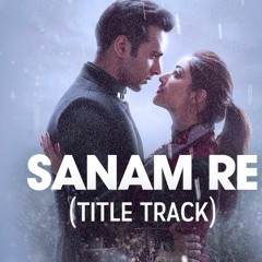 Sanam Re