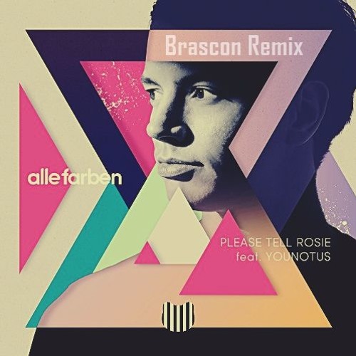 Stream alle farben please tell rosie brascon remix by brascon