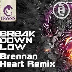 Crypsis - Break Down Low ( Brennan Heart Remix )