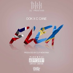 Dok x C Cane - Flex (Prod By DJ P Montana)