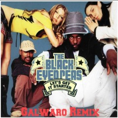 The Black Eyed Peas - Let S Get It Started (Galwaro Remix)